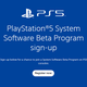 On the PS5, you need to register and then hope for the best.
